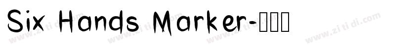 Six Hands Marker字体转换